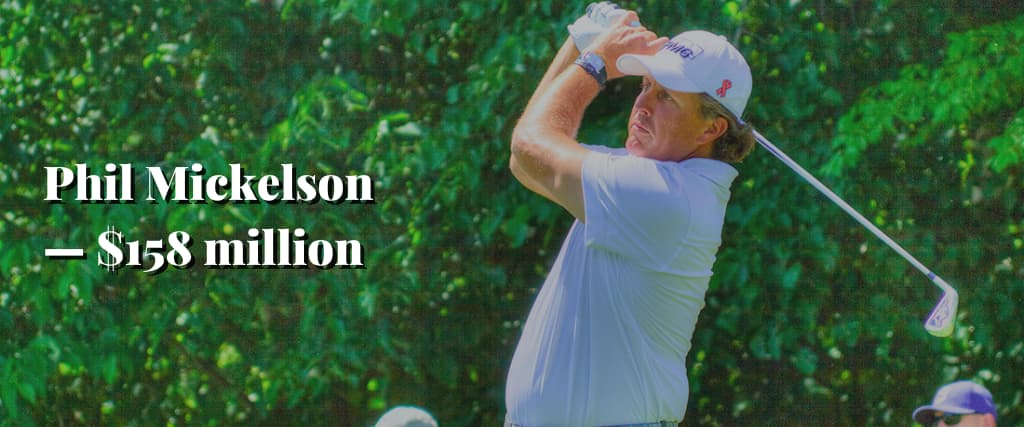 Phil Mickelson— $158 million