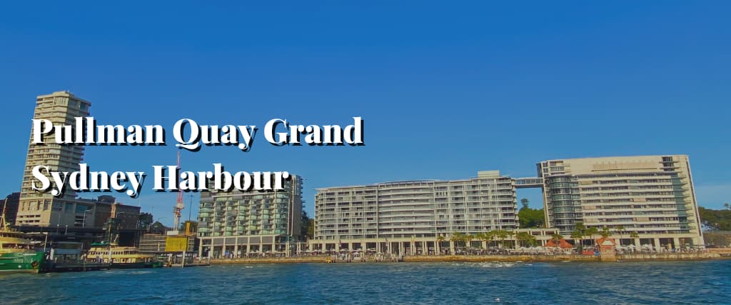 Pullman Quay Grand Sydney Harbour