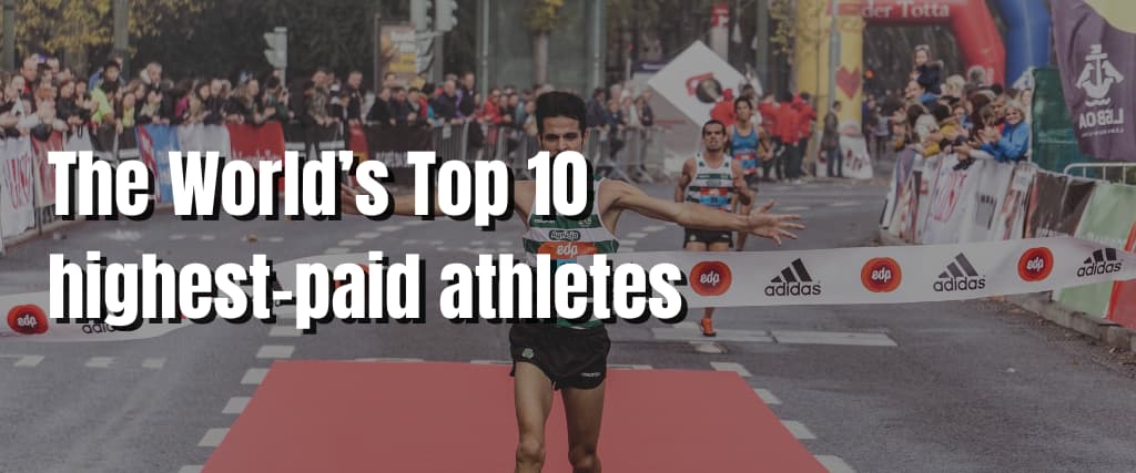 The World’s Top 10 highest-paid athletes