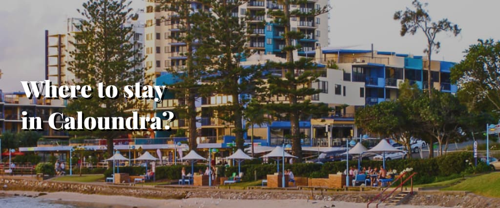 Where to stay in Caloundra