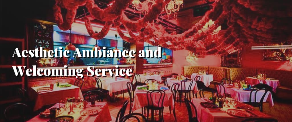 Aesthetic Ambiance and Welcoming Service