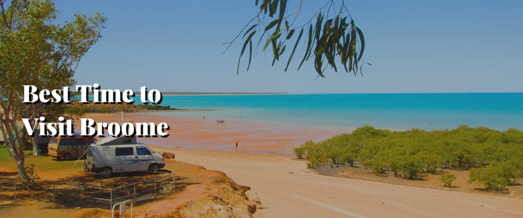 Best Time to Visit Broome