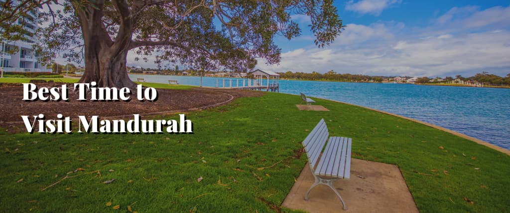 Best Time to Visit Mandurah