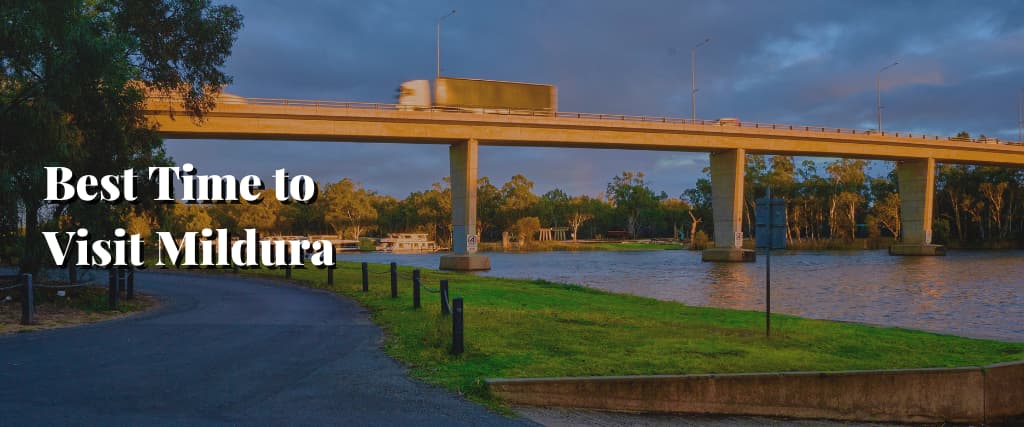 Best Time to Visit Mildura