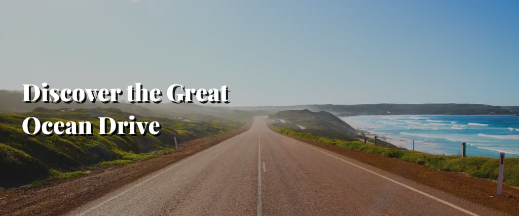 Discover the Great Ocean Drive