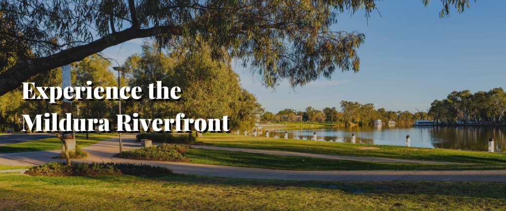 Experience the Mildura Riverfront