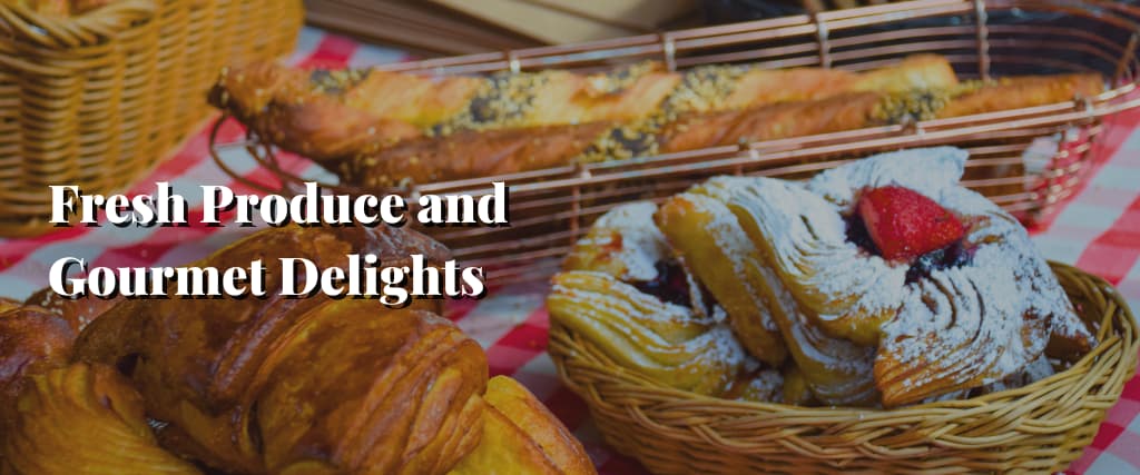 Fresh Produce and Gourmet Delights