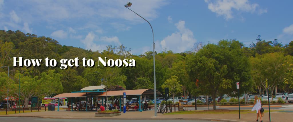 How to get to Noosa