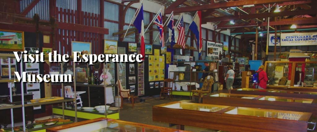 Visit the Esperance Museum