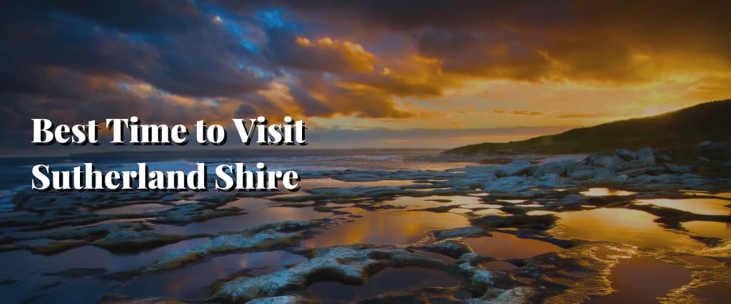 Best Time to Visit Sutherland Shire