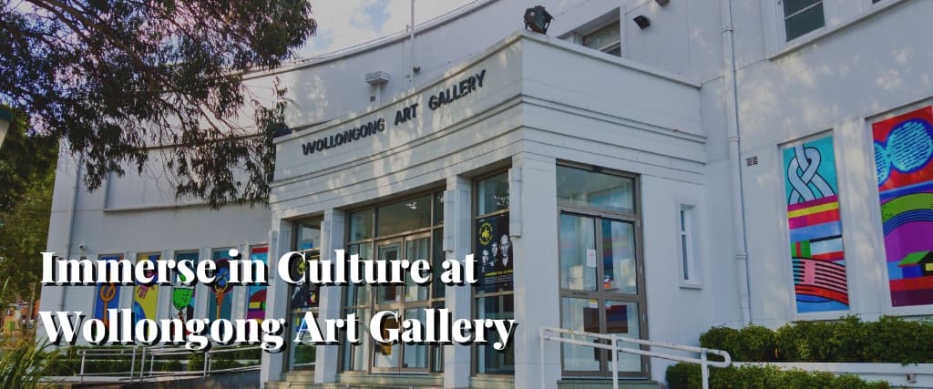 Immerse in Culture at Wollongong Art Gallery