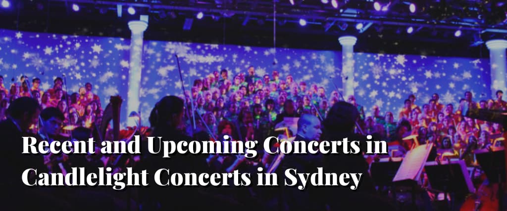 Recent and Upcoming Concerts in Candlelight Concerts in Sydney