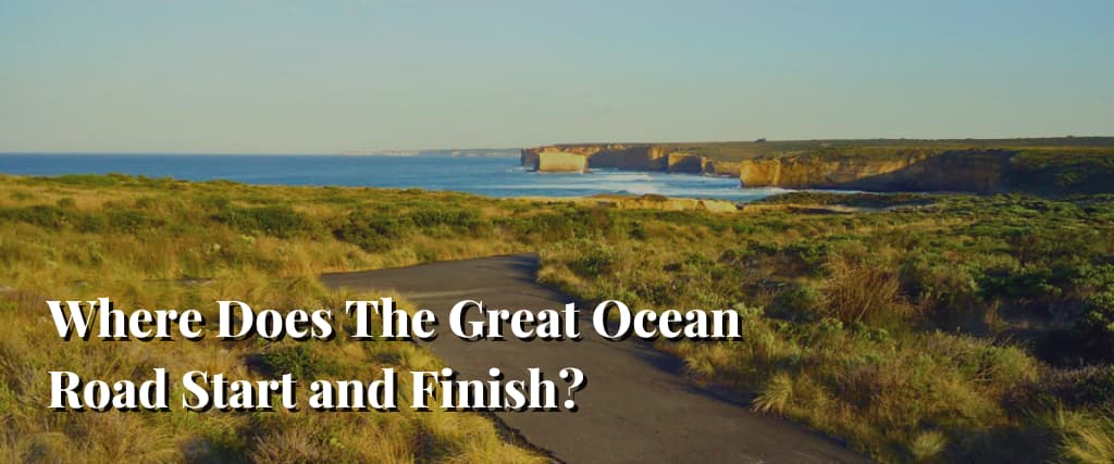 Where Does The Great Ocean Road Start and Finish