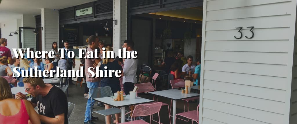 Where To Eat in the Sutherland Shire