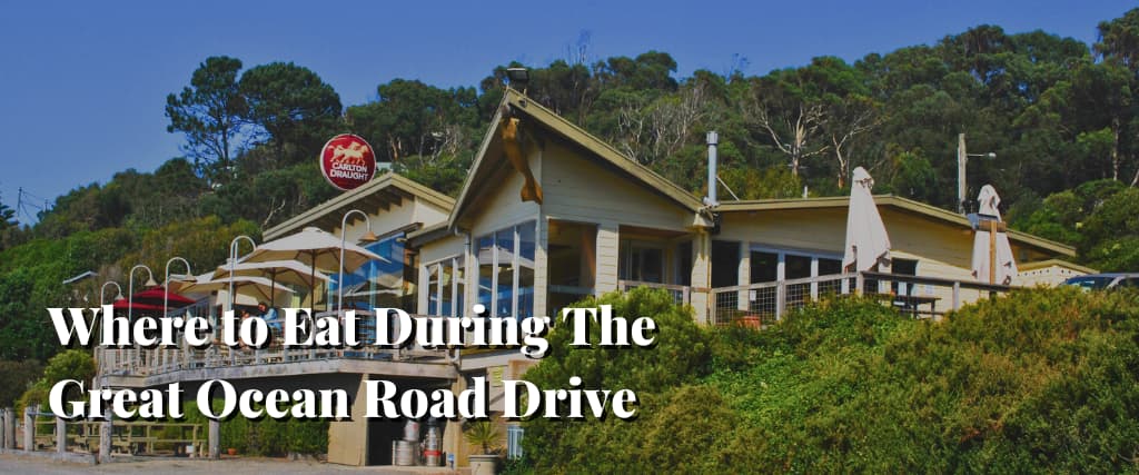 Where to Eat During The Great Ocean Road Drive