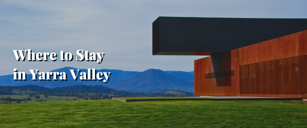 Where to Stay in Yarra Valley