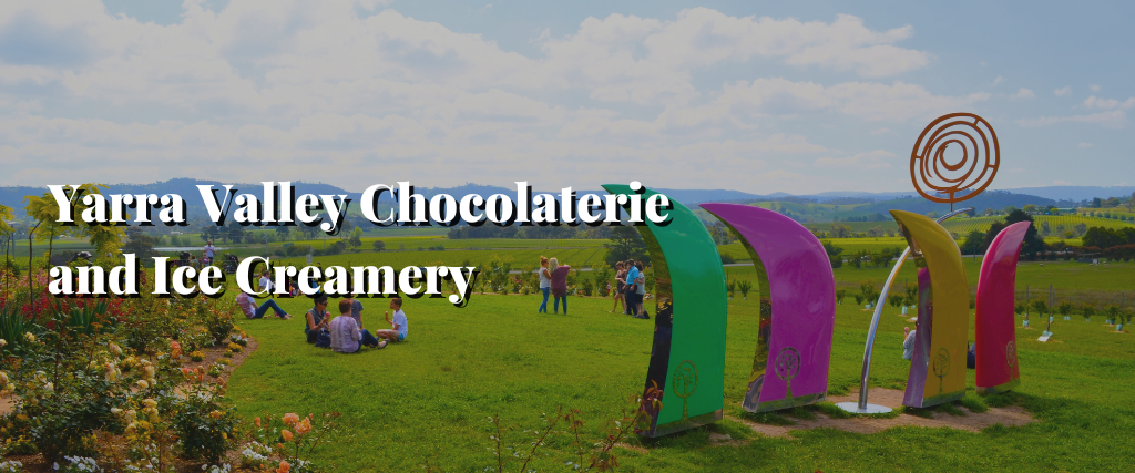 Yarra Valley Chocolaterie and Ice Creamery