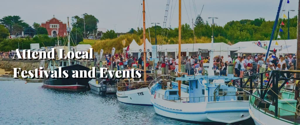 Attend Local Festivals and Events