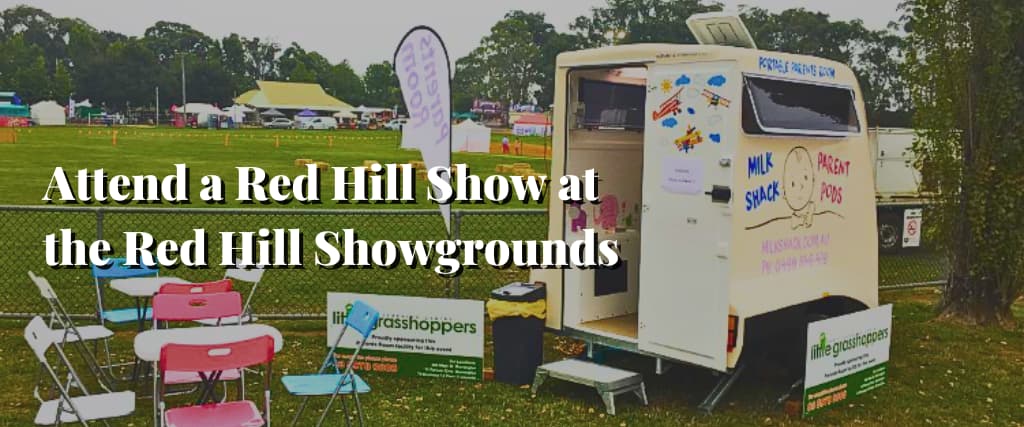 Attend a Red Hill Show at the Red Hill Showgrounds