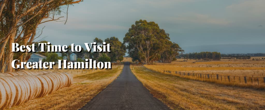 Best Time to Visit Greater Hamilton
