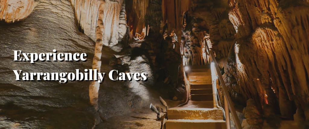 Experience Yarrangobilly Caves