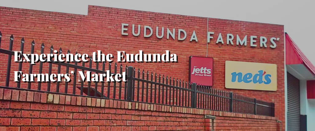 Experience the Eudunda Farmers’ Market
