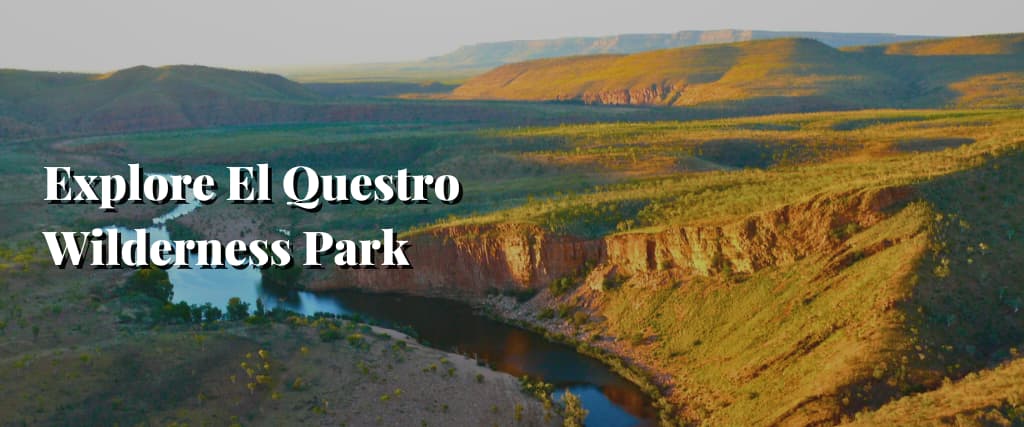 Explore El Questro Wilderness Park