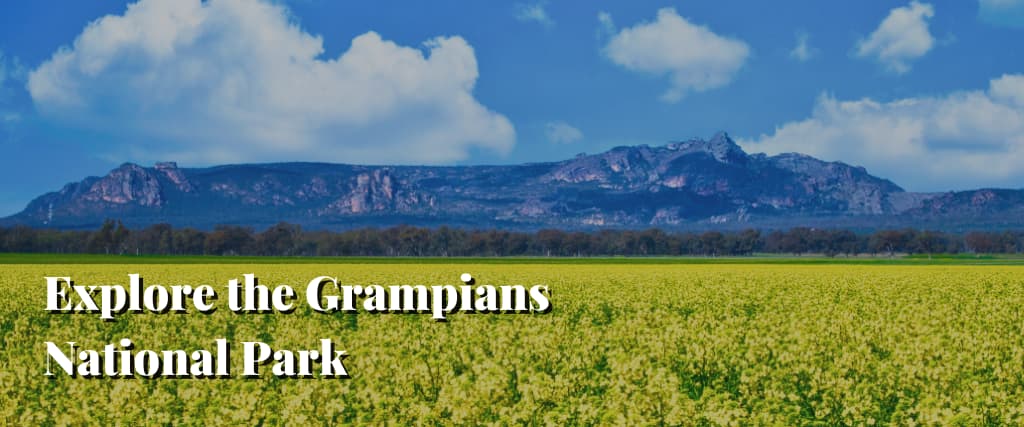 Explore the Grampians National Park