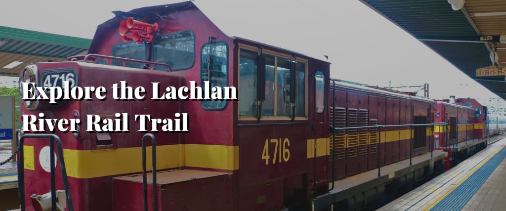Explore the Lachlan River Rail Trail