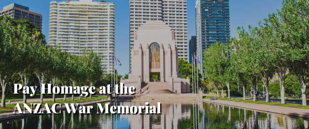 Pay Homage at the ANZAC War Memorial