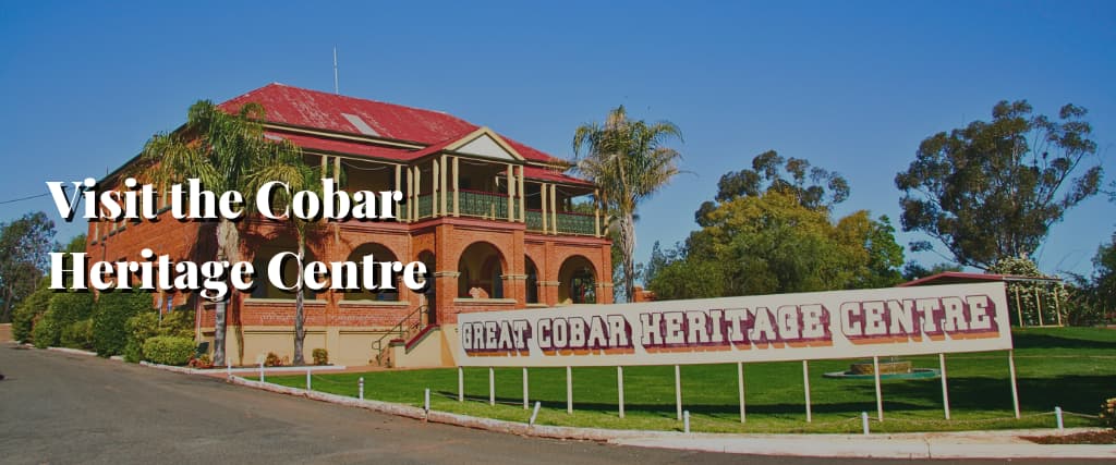 Visit the Cobar Heritage Centre